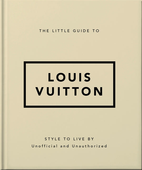 Book cover for The Little Guide to Louis Vuitton: Style to Live by