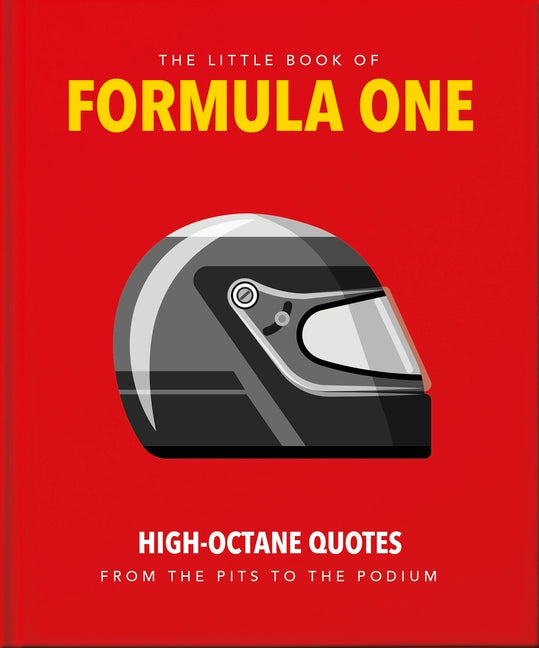Book cover for Little Guide to Formula One: High-Octane Quotes from the Pits to the Podium