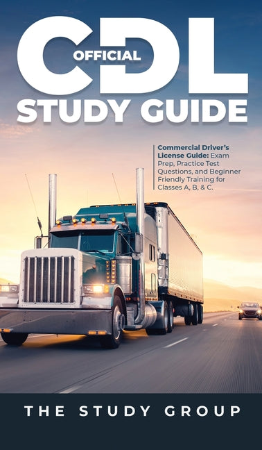 Book cover for Official CDL Study Guide: Commercial Driver's License Guide: Exam Prep, Practice Test Questions, and Beginner Friendly Training for Classes A, B