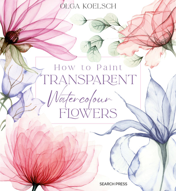 Book cover for How to Paint Transparent Watercolour Flowers
