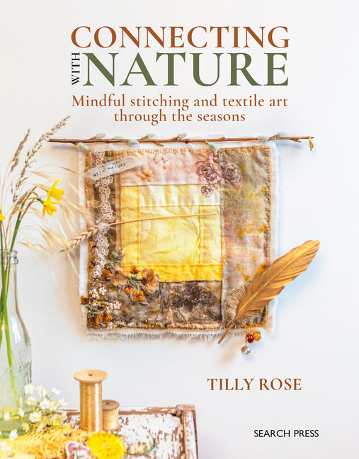 Book cover for Connecting with Nature: Mindful Stitching and Textile Art Through the Seasons