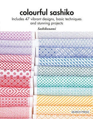 Book cover for Colourful Sashiko: Includes 47 Vibrant Designs, Basic Techniques and Stunning Projects