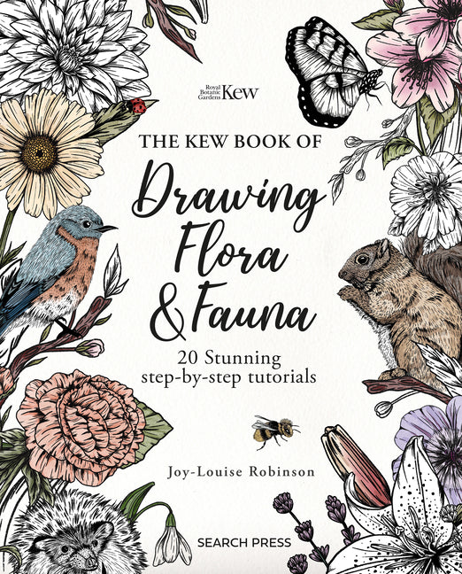 Book cover for Kew Book of Drawing Flora and Fauna: 20 Stunning Step-By-Step Tutorials