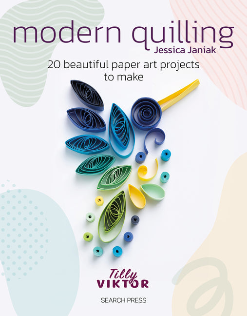 Book cover for Modern Quilling: 20 Beautiful Paper Art Projects to Make