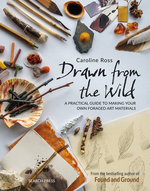 Book cover for Drawn from the Wild: A Practical Guide to Making Your Own Foraged Art Materials