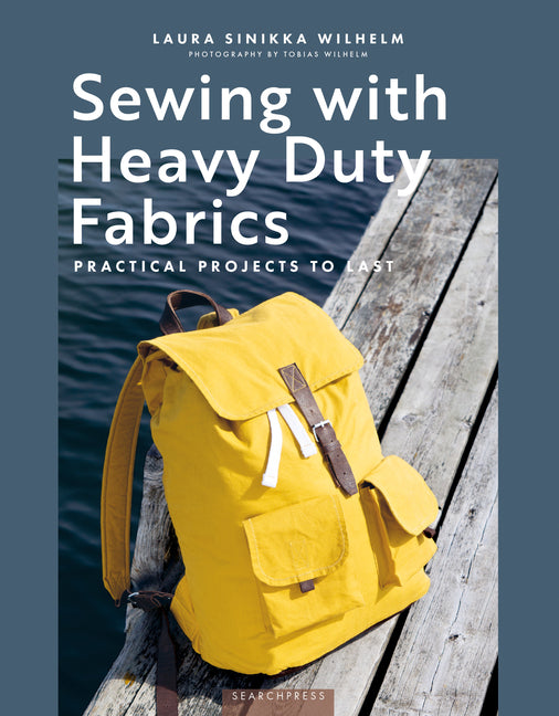 Book cover for Sewing with Heavy Duty Fabrics: Practical Projects to Last