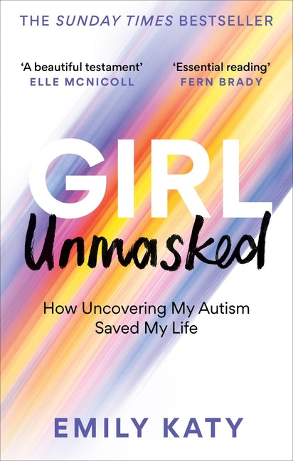Book cover for Girl Unmasked: How Uncovering My Autism Saved My Life