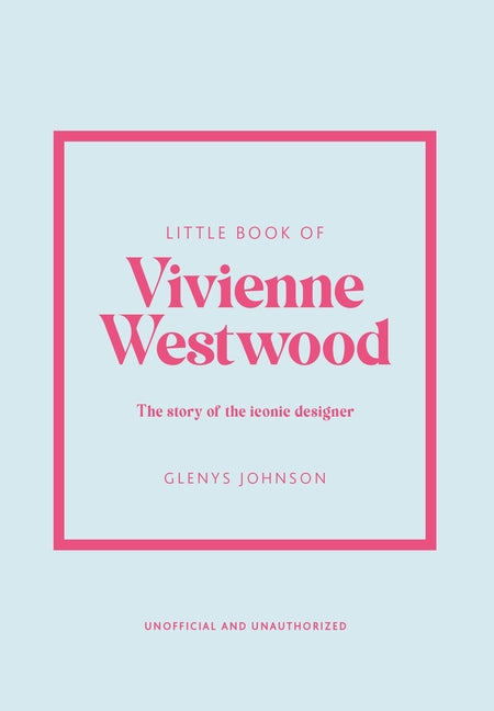 Book cover for Little Book of Vivienne Westwood: The Story of the Iconic Fashion House
