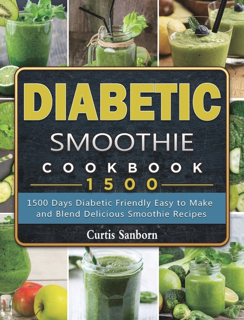 Book cover for Diabetic Smoothie Cookbook1500: 1500 Days Diabetic Friendly Easy to Make and Blend Delicious Smoothie Recipes