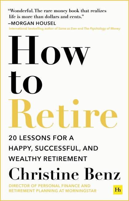 Book cover for How to Retire: 20 Lessons for a Happy, Successful, and Wealthy Retirement