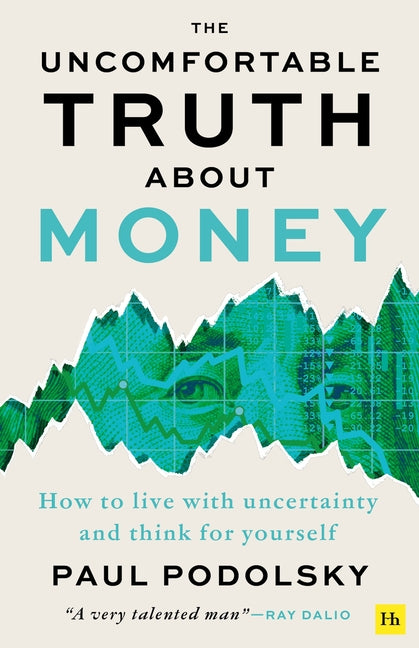 Book cover for Uncomfortable Truth about Money: How to Live with Uncertainty and Think for Yourself
