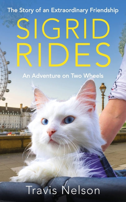 Book cover for Sigrid Rides: The Story of an Extraordinary Friendship and an Adventure on Two Wheels