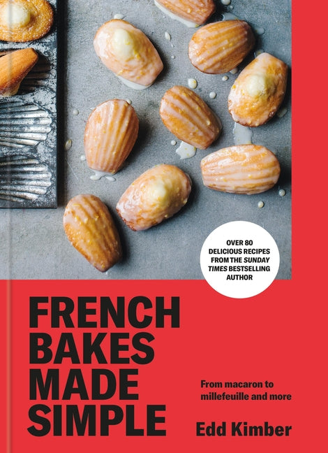 Book cover for French Bakes Made Simple: From Macaron to Millefeuille and More