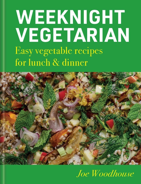 Book cover for Weeknight Vegetarian: Easy Vegetable Recipes for Lunch & Dinner