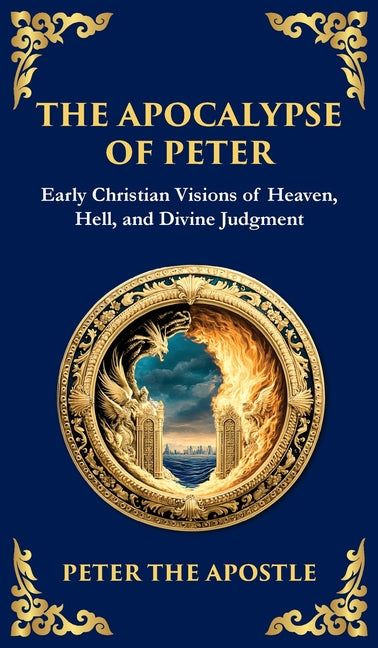 Book cover for Apocalypse of Peter: A Vision of Judgment, Redemption, and Eternity (Deluxe Hardbound Edition)