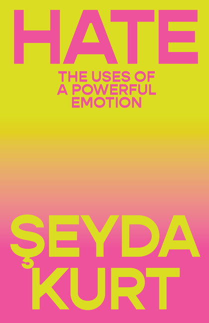 Book cover for Hate: The Uses of a Powerful Emotion