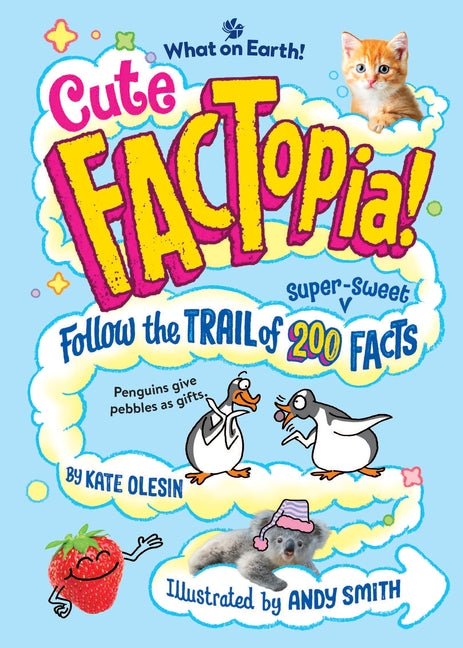 Book cover for Cute Factopia!: Follow the Trail of 200 Super-Sweet Facts
