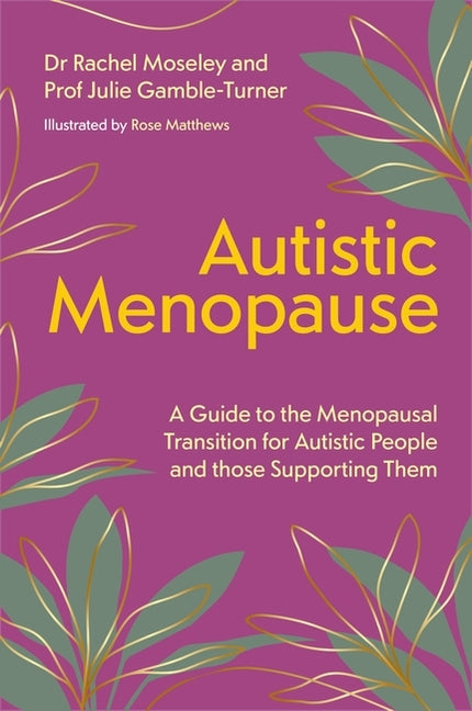 Book cover for Autistic Menopause: A Guide to the Menopausal Transition for Autistic People and Those Supporting Them