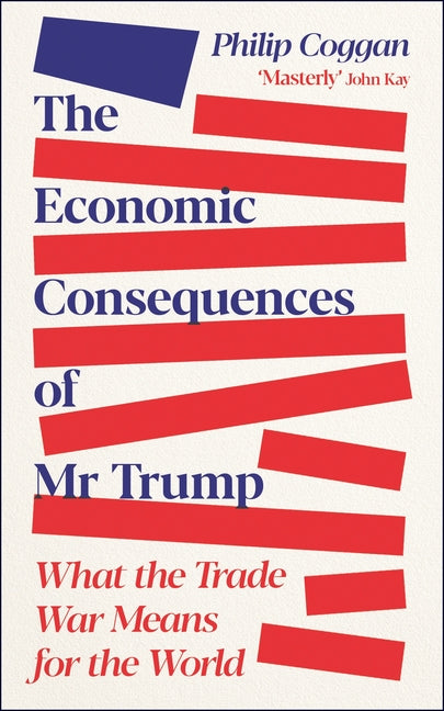 Book cover for Economic Consequences of MR Trump: What the Trade War Means for the World