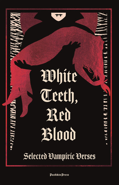 Book cover for White Teeth, Red Blood: Selected Vampiric Verses