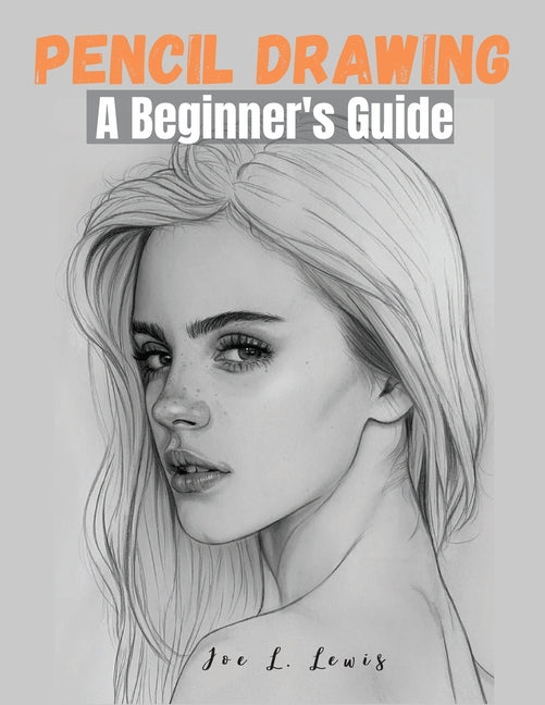 Book cover for Pencil Drawing: A Beginner's Guide