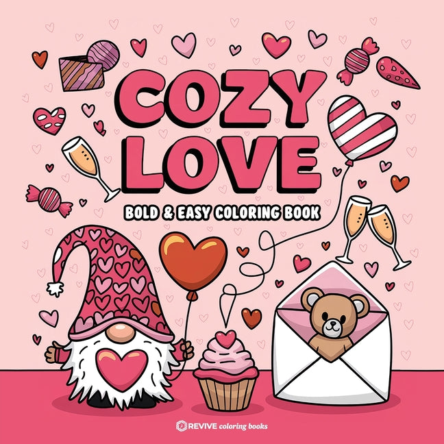 Book cover for Bold & Easy Cozy Love Coloring Book: Relaxing & Comfy Large Print Stress Relief Coloring-Perfect Gift for Valentine's Day!