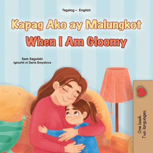 Book cover for When I am Gloomy (Tagalog English Bilingual Children's Book)