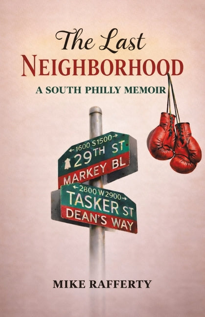 Book cover for Last Neighborhood: A South Philly Memoir