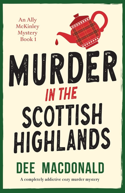 Book cover for Murder in the Scottish Highlands: A completely addictive cozy murder mystery