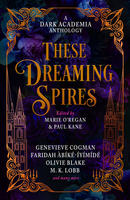 Book cover for These Dreaming Spires: A Dark Academia Anthology