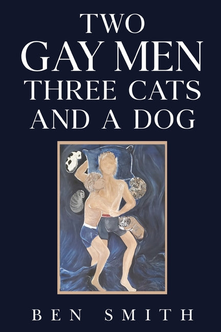 Book cover for Two Gay Men Three Cats and a Dog
