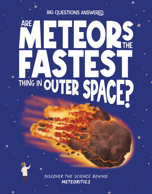 Book cover for Are Meteors the Fastest Things in Outer Space?: Discover the Science Behind Meteoritics
