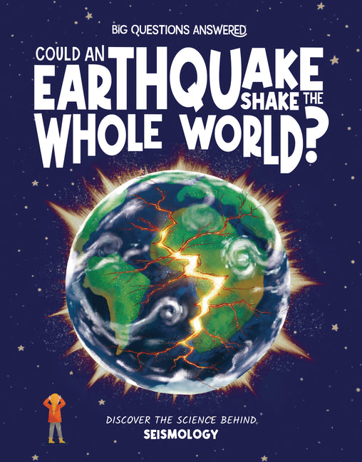 Book cover for Could an Earthquake Shake the Whole World?: Discover the Science Behind Seismology