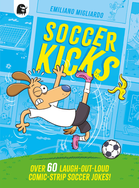 Book cover for Soccer Kicks: Over 60 Laugh-Out-Loud Comic Strip Soccer Jokes!