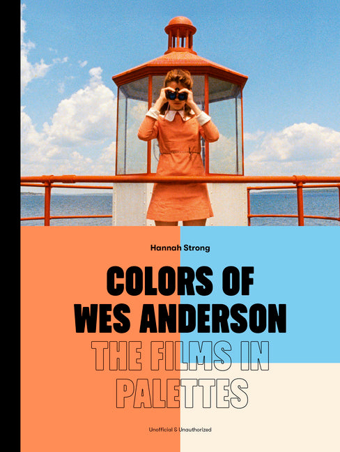 Book cover for Colors of Wes Anderson: The Films in Palettes