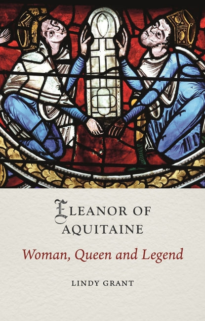 Book cover for Eleanor of Aquitaine: Woman, Queen and Legend