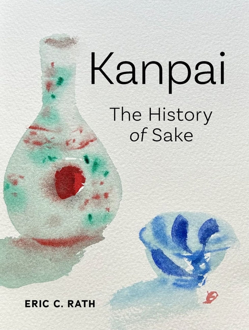 Book cover for Kanpai: The History of Sake