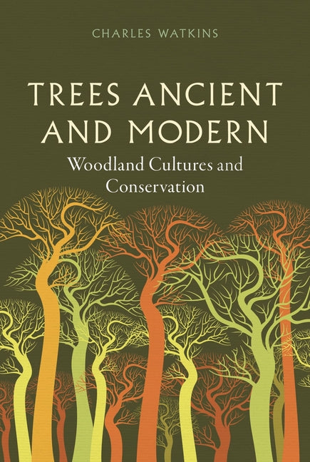 Book cover for Trees Ancient and Modern: Woodland Cultures and Conservation