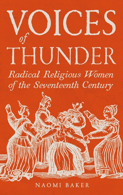 Book cover for Voices of Thunder: Radical Religious Women of the Seventeenth Century