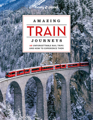 Book cover for Lonely Planet Amazing Train Journeys 2