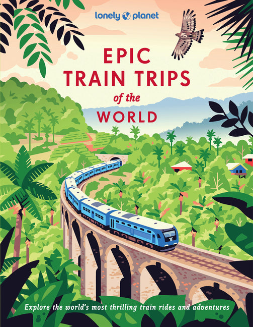 Book cover for Lonely Planet Epic Train Trips of the World