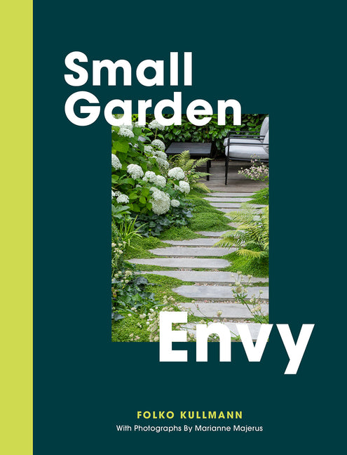 Book cover for Small Garden Envy: Great Ideas for Planning and Planting Your Garden