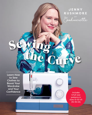 Book cover for Sewing the Curve: Learn How to Sew Clothes to Boost Your Wardrobe and Your Confidence