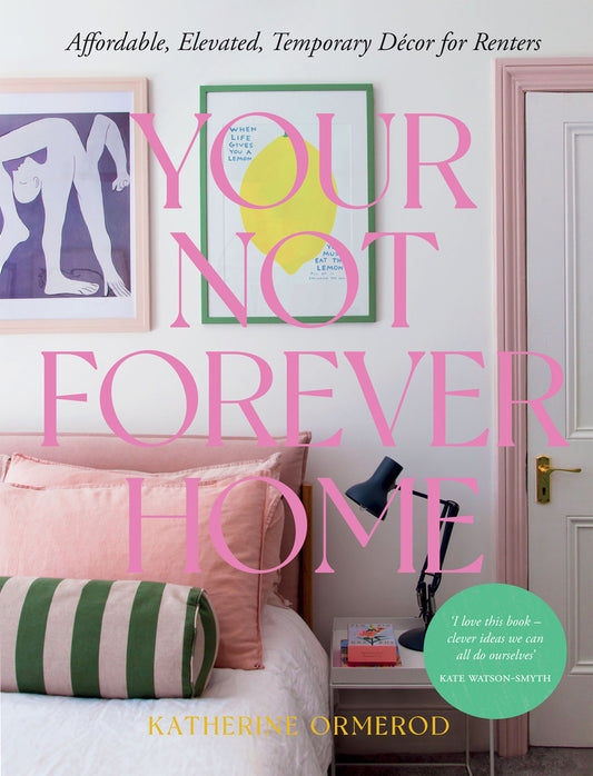 Book cover for Your Not-Forever Home: Affordable, Elevated, Temporary Decor for Renters