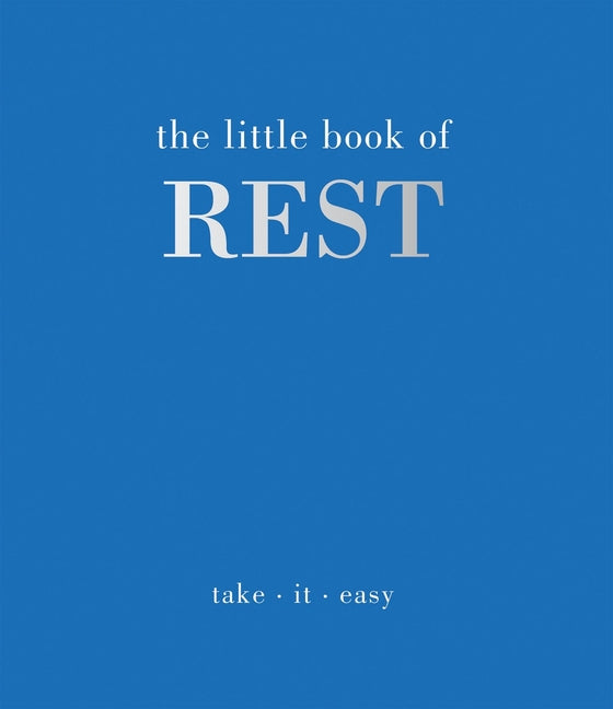 Book cover for Little Book of Rest: Take. It. Easy
