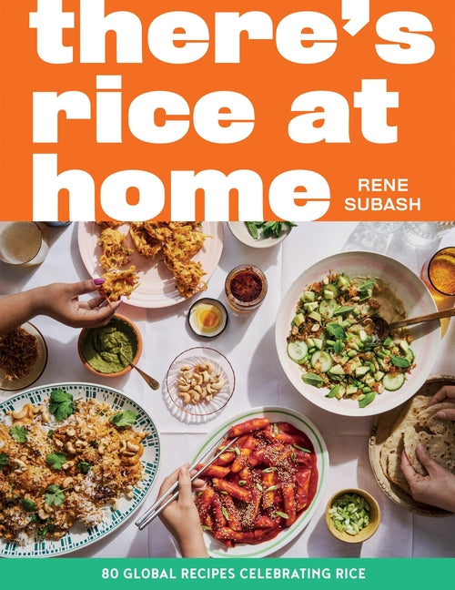 Book cover for There's Rice at Home: 80 Global Recipes Celebrating Rice