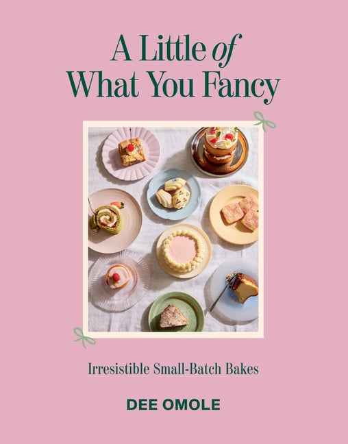 Book cover for Little of What You Fancy: Irresistible Small-Batch Bakes