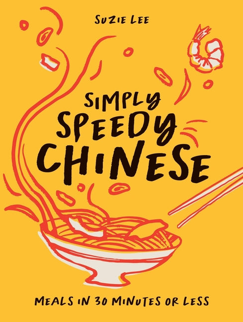 Book cover for Simply Speedy Chinese: Meals in 30 Minutes or Less