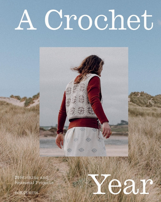 Book cover for Crochet Year: 20 Striking and Seasonal Projects