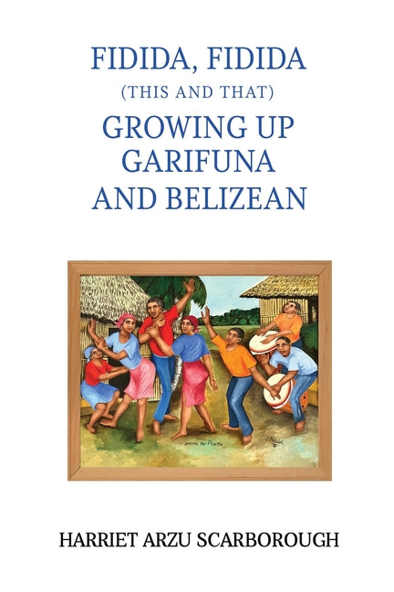 Book cover for Fidida, Fidida (This and That): Growing Up Garifuna and Belizean